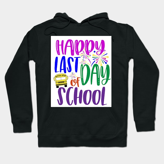 Happy Last Day Of School Hoodie by Aquora Art